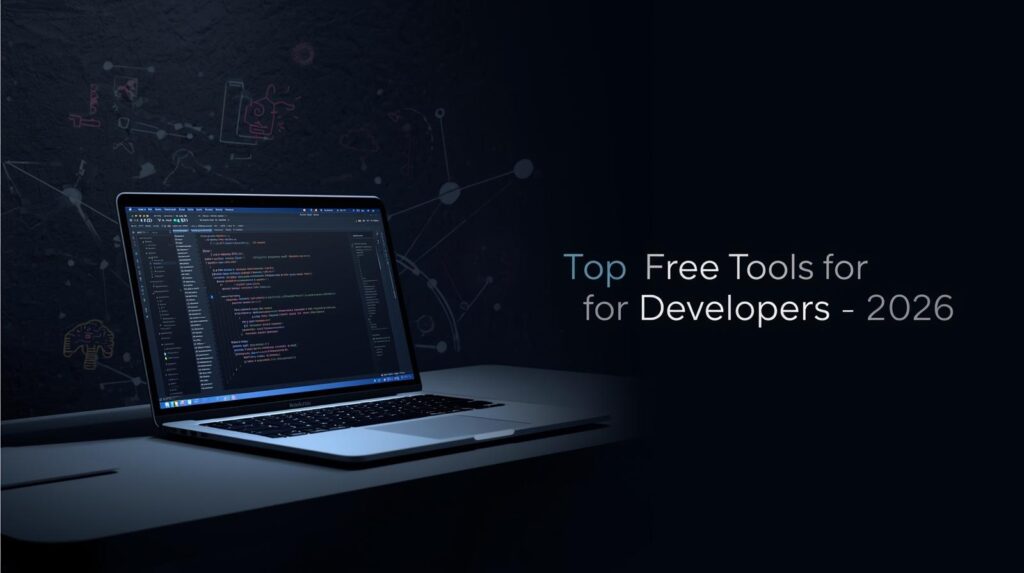 Top 10 Free Tools Developers Should Use in 2026