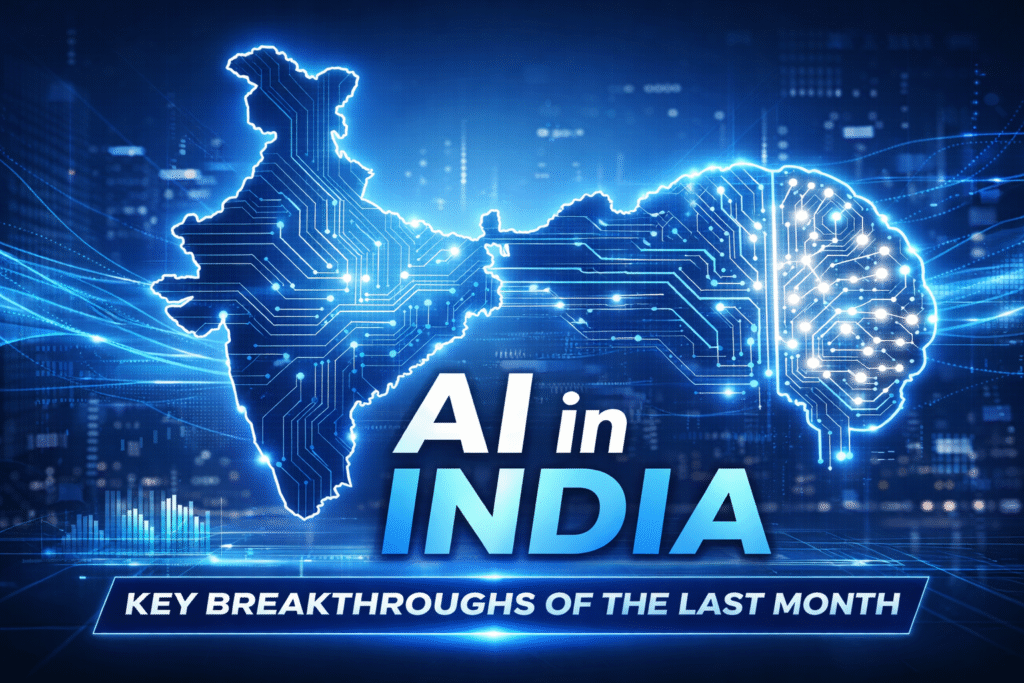 AI in India: Key Technology Breakthroughs That Defined the Last Month