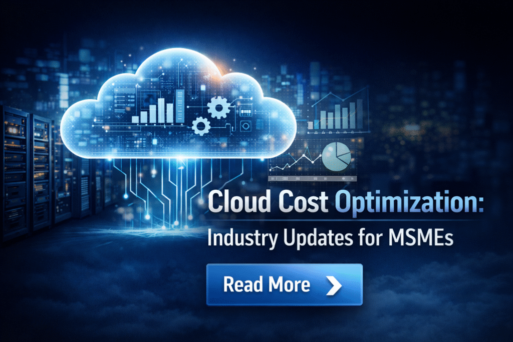 Cloud Cost Optimization: What Recent Industry Updates Mean for MSMEs